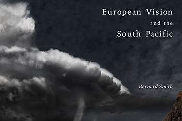 Lynette Russell reviews 'European Vision and the South Pacific,Third Edition' by Bernard Smith
