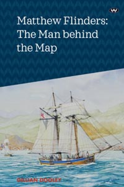 Matthew Cunneen reviews 'Matthew Flinders: The man behind the map' by Gillian Dooley
