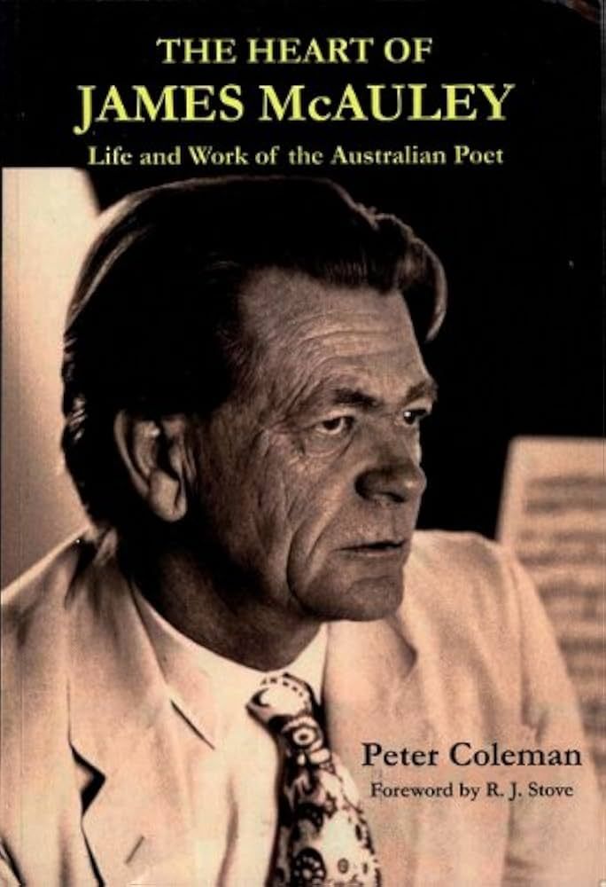 The Heart of James McAuley: Life and work of the Australian poet