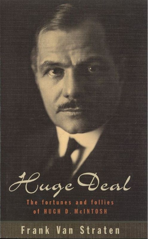 Huge Deal: the fortunes and follies of Hugh D. McIntosh