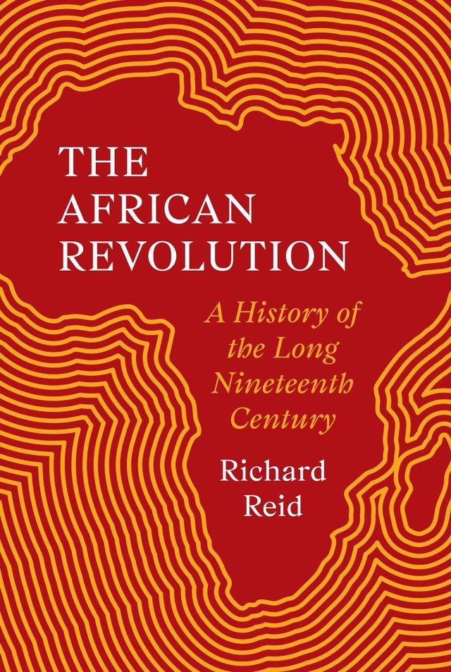 The African Revolution: A history of the long nineteenth century