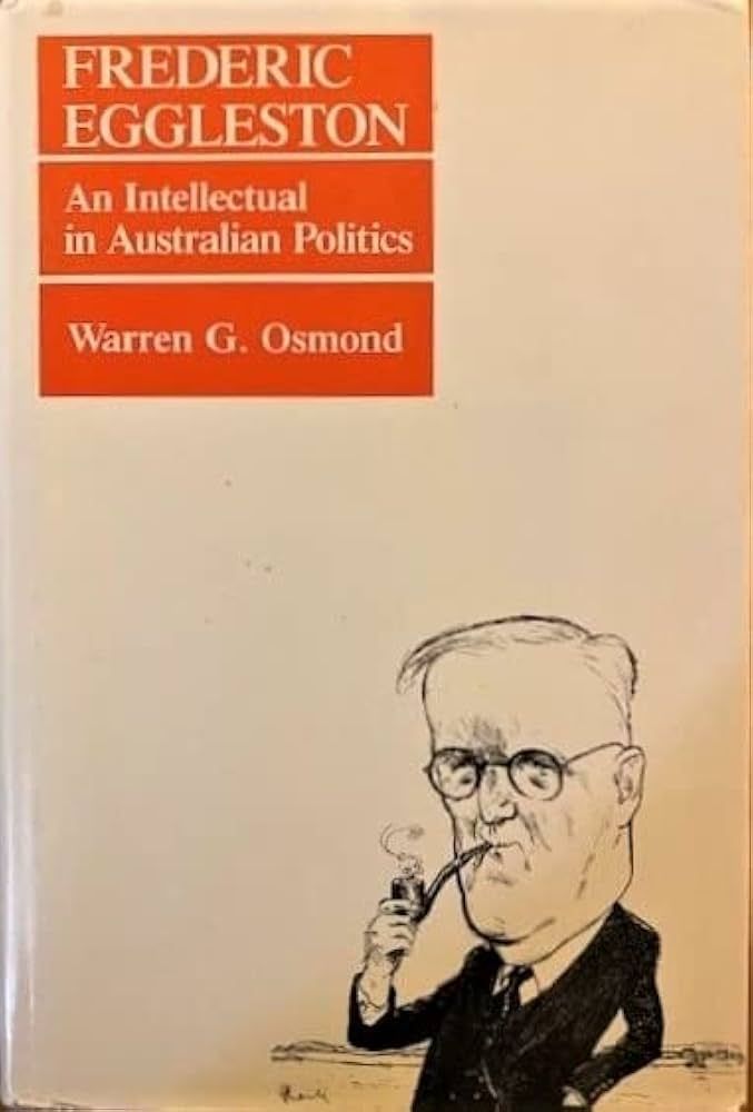 Frederic Eggleston: An intellectual in Australian politics