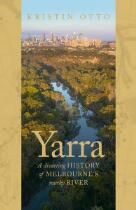 Yarra: A diverting history of Melbourne’s murky river