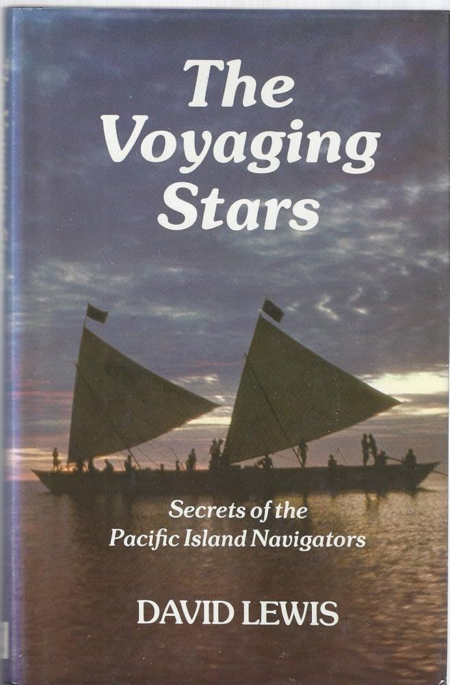 The Voyaging Stars: Secrets of the Pacific Island navigators