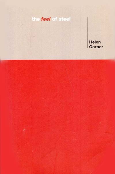 The Feel of Steel by Helen Garner