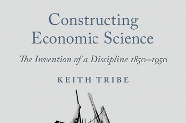 Ryan Walter reviews 'Constructing Economic Science: The invention of a discipline 1850–1950' by Keith Tribe