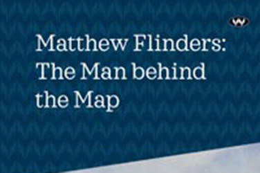 Matthew Cuneen reviews 'Matthew Flinders: The man behind the map' by Gillian Dooley