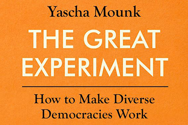 Ben Wellings reviews 'The Great Experiment: How to make diverse democracies work' by Yascha Mounk