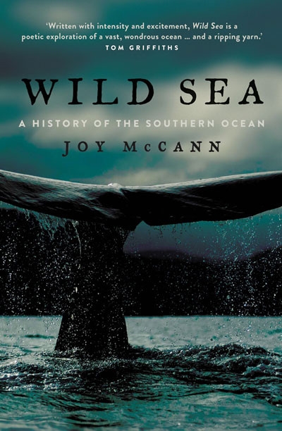Paul Humphries reviews &#039;Wild Sea: A history of the Southern Ocean&#039; by Joy McCann
