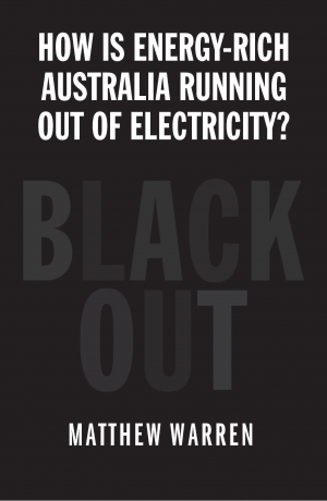 Kate Griffiths reviews &#039;Blackout: How is energy-rich Australia running out of electricity?&#039; by Matthew Warren