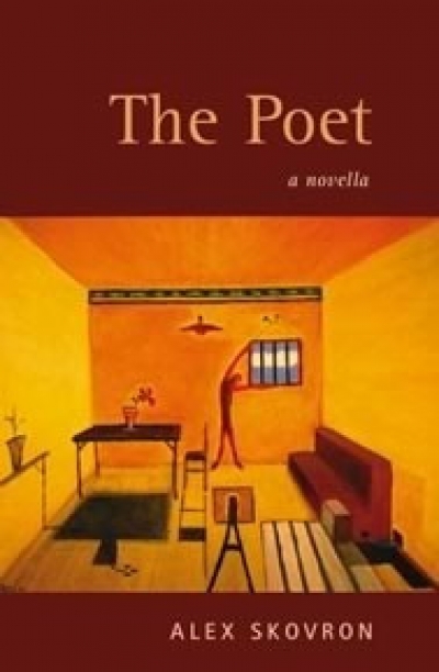 Paul Hetherington reviews &#039;The Poet: A novella&#039; by Alex Skovron