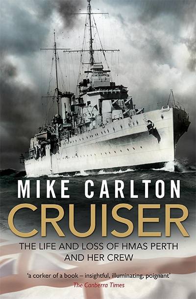 Geoffrey Blainey reviews &#039;Cruiser: The life and loss of HMAS Perth and her crew&#039; by Mike Carlton