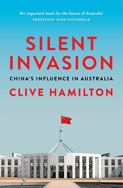 David Brophy reviews &#039;Silent Invasion: China’s Influence in Australia&#039; by Clive Hamilton