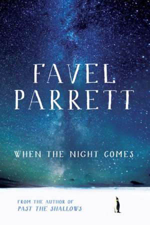 Sarah Holland-Batt reviews &#039;When the Night Comes&#039; by Favel Parrett