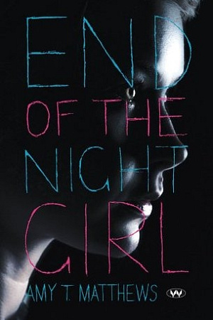 Anna Heyward reviews 'End of the Night Girl' by Amy T. Matthews