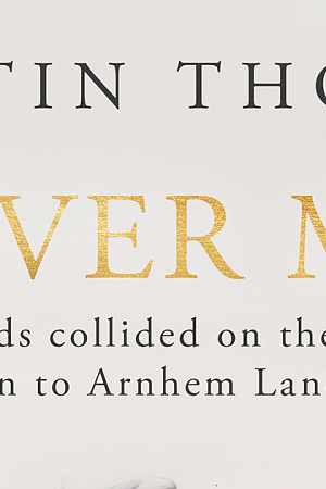 Ben Silverstein reviews ‘Clever Men: How worlds collided on the scientific expedition to Arnhem Land of 1948’ by Martin Thomas