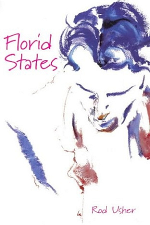 Andrew Reimer reviews 'Florid States' by Rod Usher