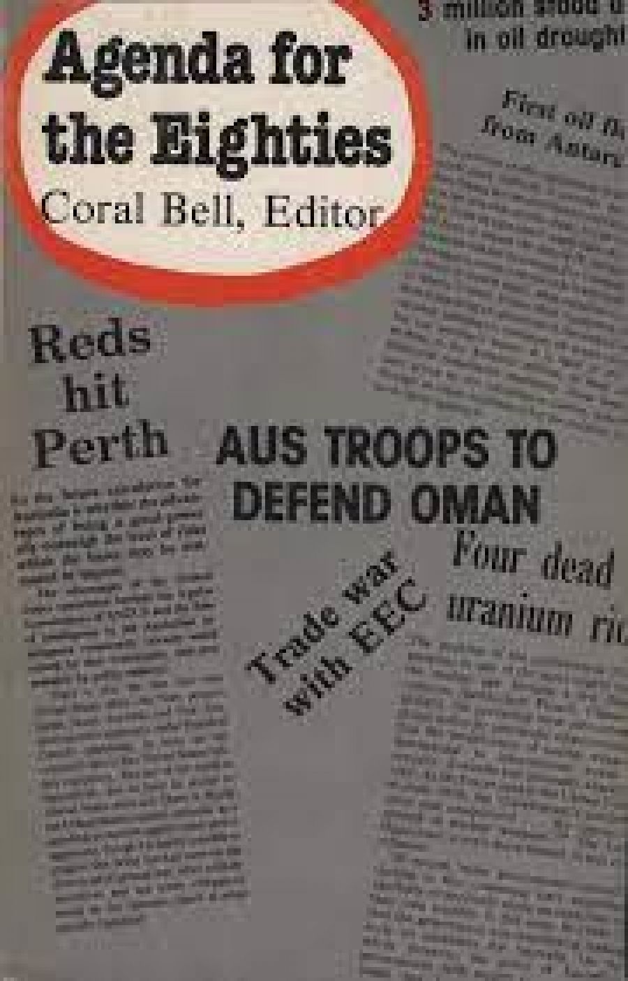 Geoffrey Williams reviews Agenda for the Eighties: Contexts of Australian choices in foreign defence policy edited by Coral Bell