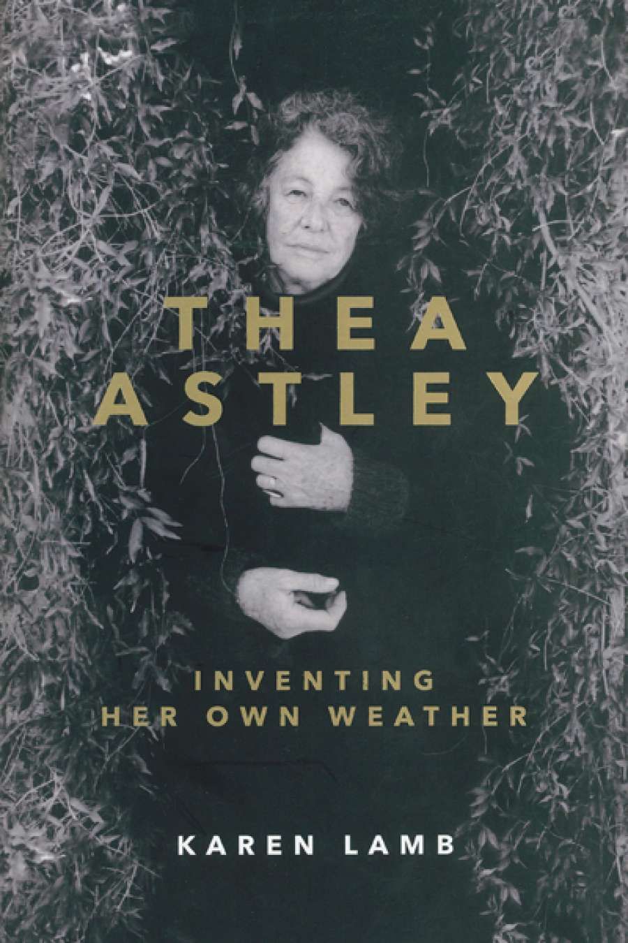 Kerryn Goldsworthy reviews Thea Astley by Karen Lamb