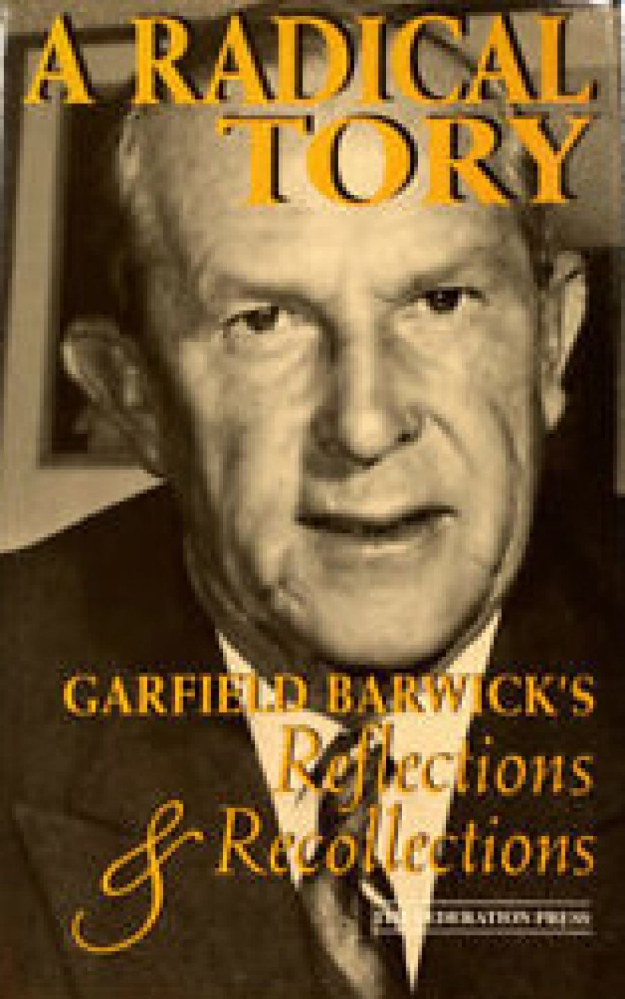 Alex Castles reviews A Radical Tory: Garfield Berwick’s reflections and recollections by Garfield Barwick