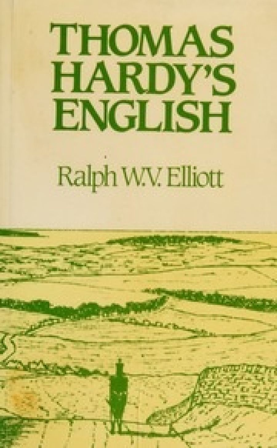 Laurie Clancy reviews ‘Thomas Hardy’s English’ by Ralph W. V. Elliott