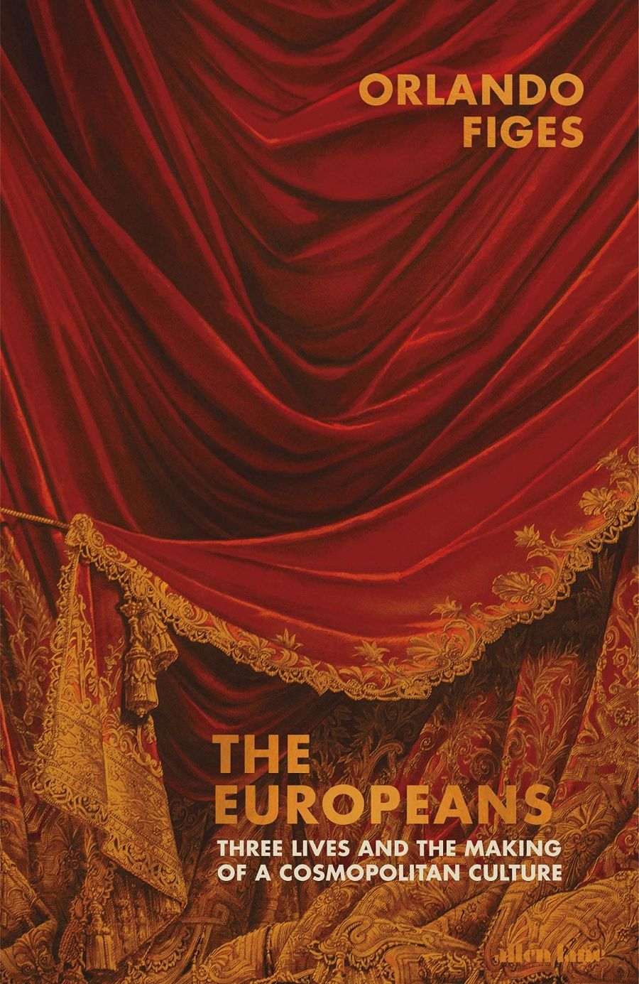 Michael Shmith reviews The Europeans: Three lives and the making of a cosmopolitan culture by Orlando Figes
