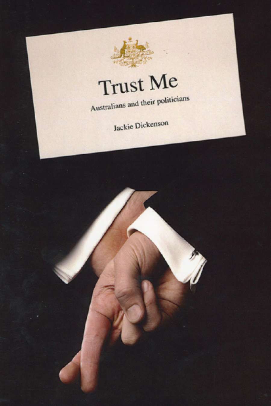 Russell Marks reviews Trust Me: Australians and their Politicians by Jackie Dickenson