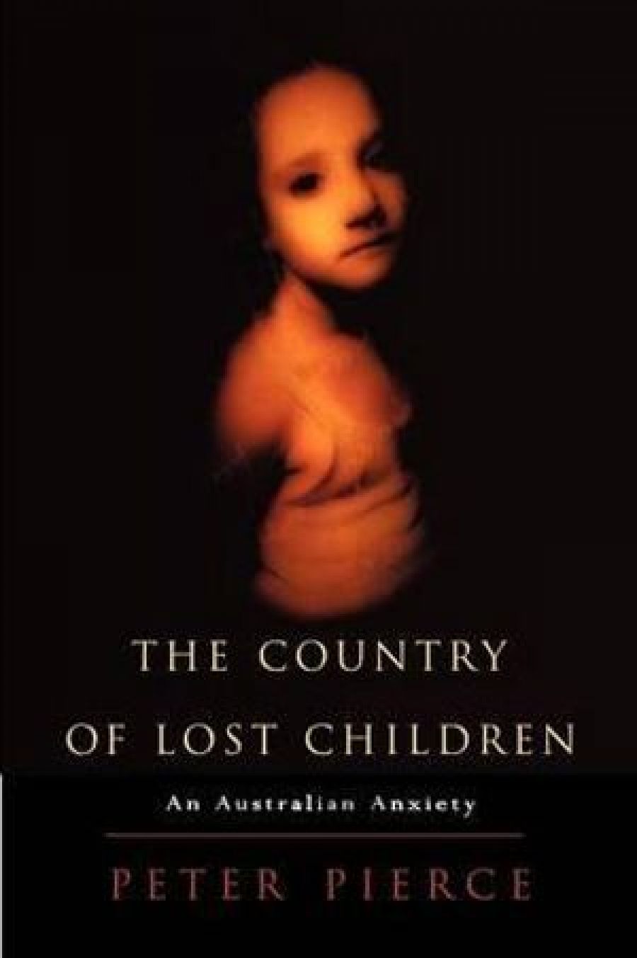 Laurie Clancy reviews The Country of Lost Children: An Australian anxiety by Peter Pierce