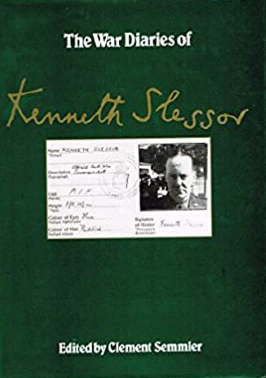 Kevin Hart reviews The War Diaries of Kenneth Slessor: Official Australian correspondent 1940–1944 edited by Clement Semmler