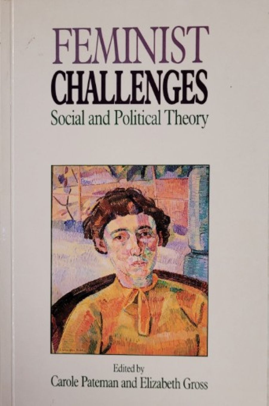 Maria Koundoura reviews ‘Feminist Challenges: Social and Political Theory’ by Carole Pateman and Elizabeth Gross (eds.)