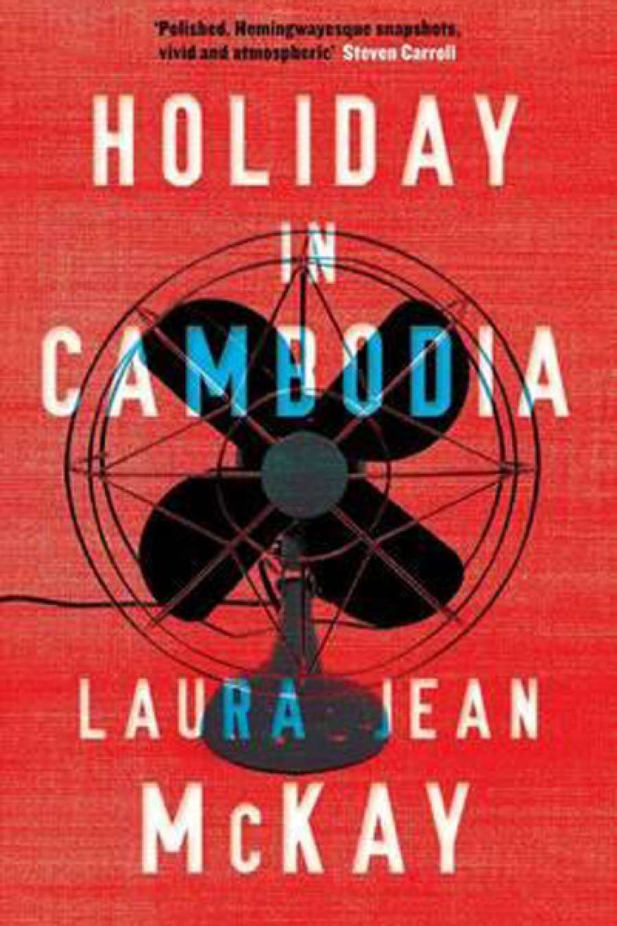 Alice Bishop reviews Holiday in Cambodia by Laura Jean McKay