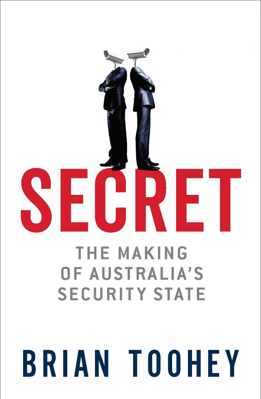 Kieran Pender reviews Secret: The making of Australia’s security state by Brian Toohey