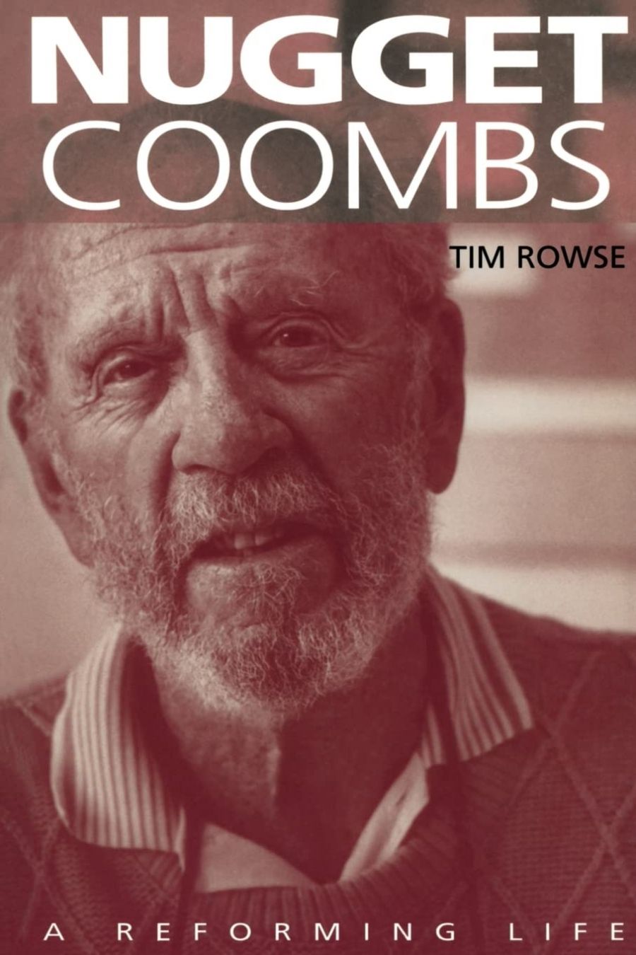 Morag Fraser reviews Nugget Coombs: A Reforming Life by Time Rowse