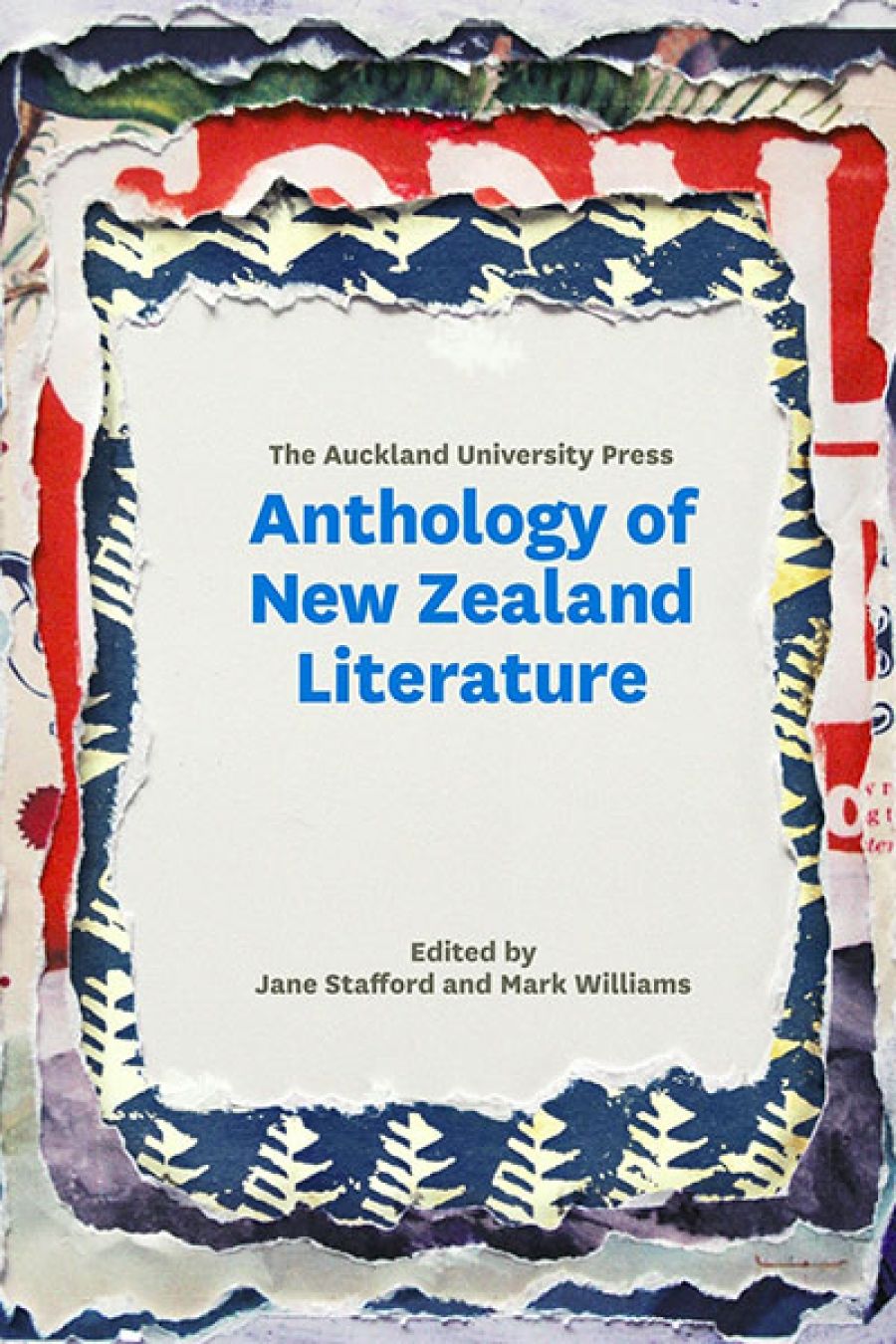 Brian Matthews reviews The Auckland University Press Anthology of New Zealand Literature edited by Jane Stafford and Mark Williams