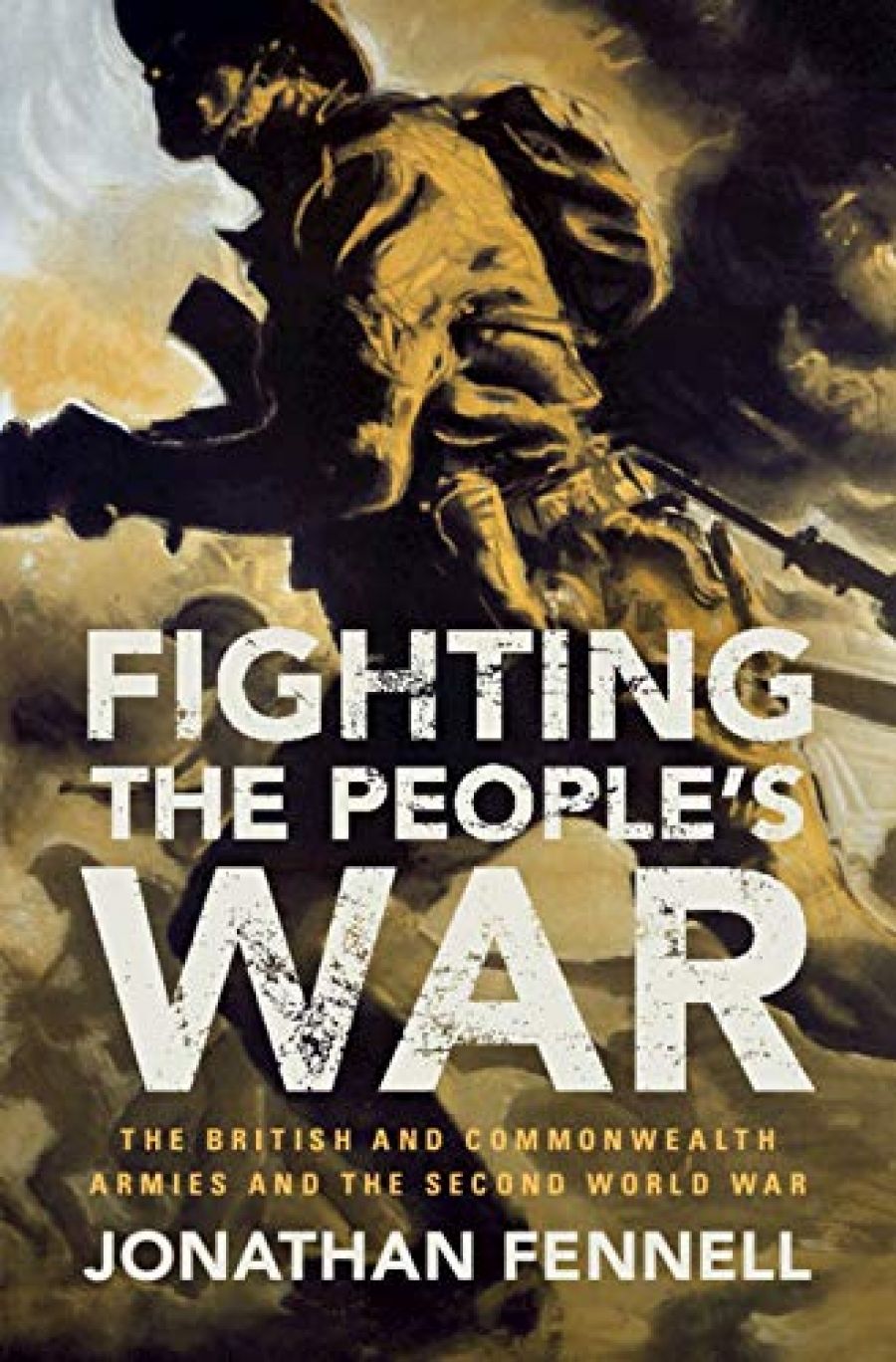 David Horner reviews Fighting the People’s War: The British and Commonwealth armies and the Second World War by Jonathan Fennell