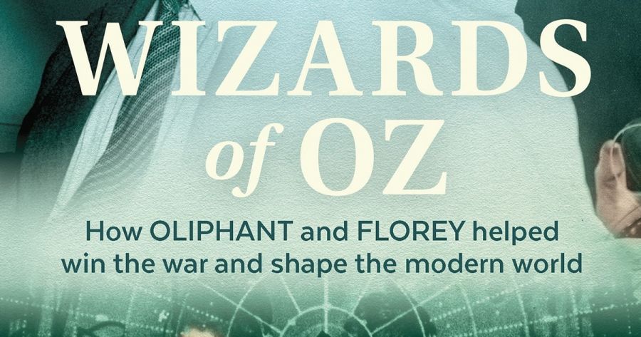 Julia Horne reviews Wizards of Oz: How Oliphant and Florey helped win the war and shape the modern world by Brett Mason