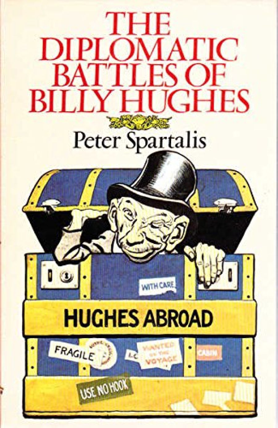 Judy Smart reviews ‘The Diplomatic Battles of Billy Hughes’ by Peter Spartalis