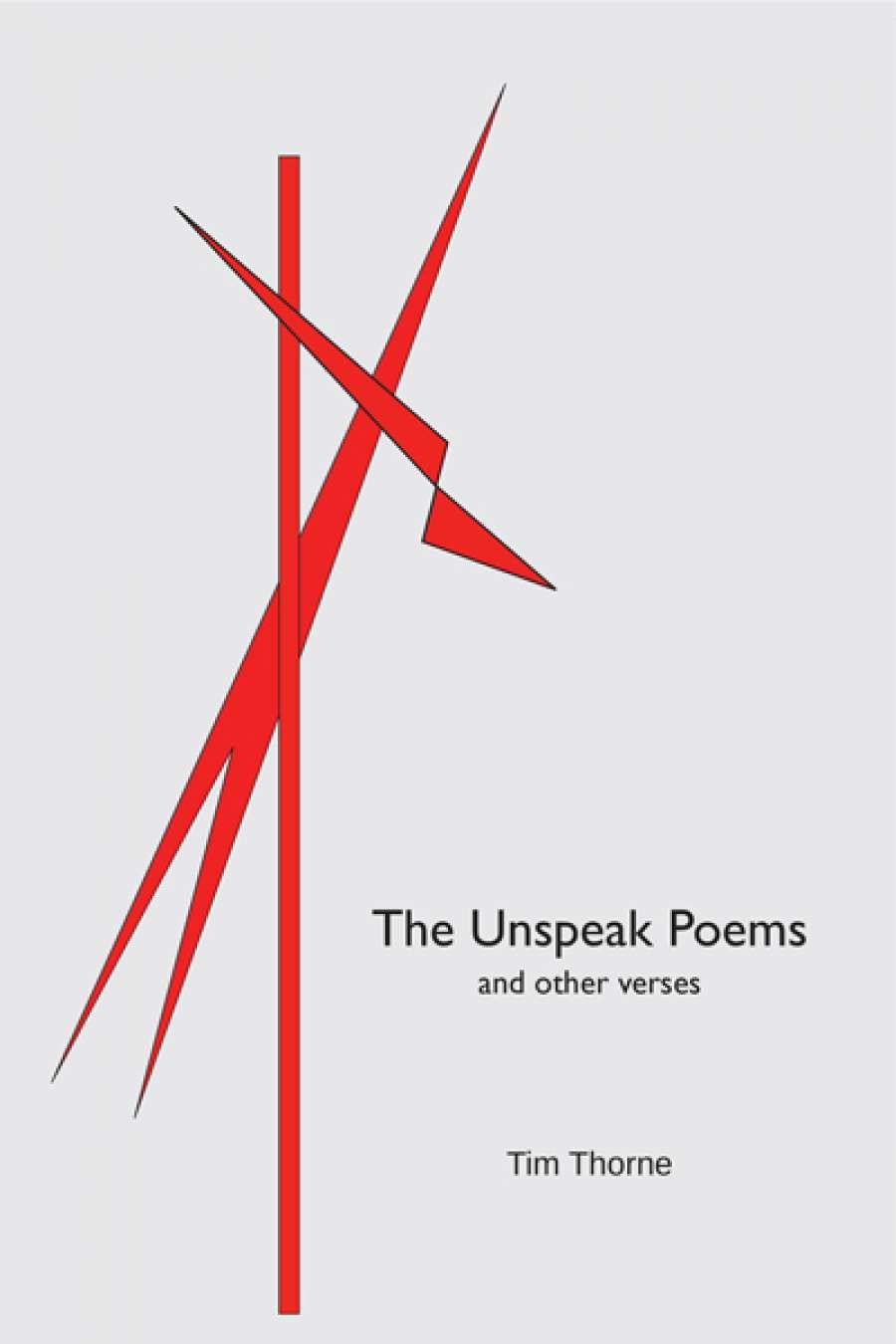 Graeme Miles reviews The Unspeak Poems and Other Verses by Tim Thorne