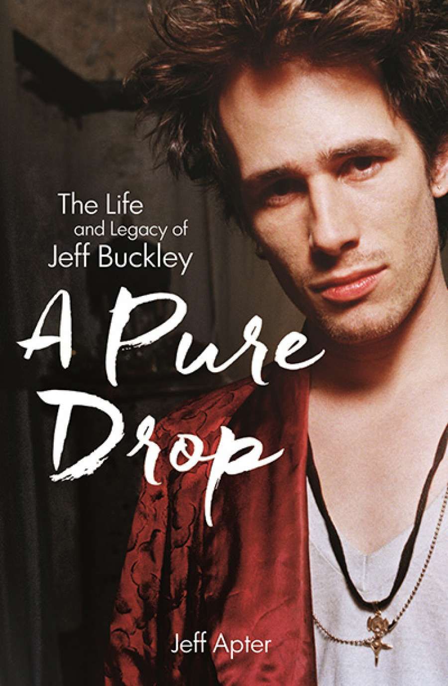 David Latham reviews A Pure Drop: The life and legacy of Jeff Buckley by Jeff Apter