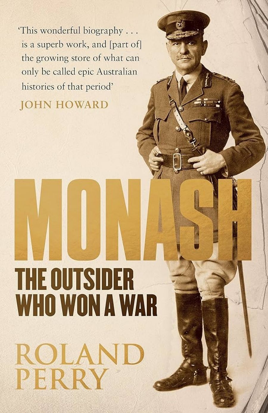 Martin Ball Reviews ‘Monash: The outsider who won a war’ By Roland Perry