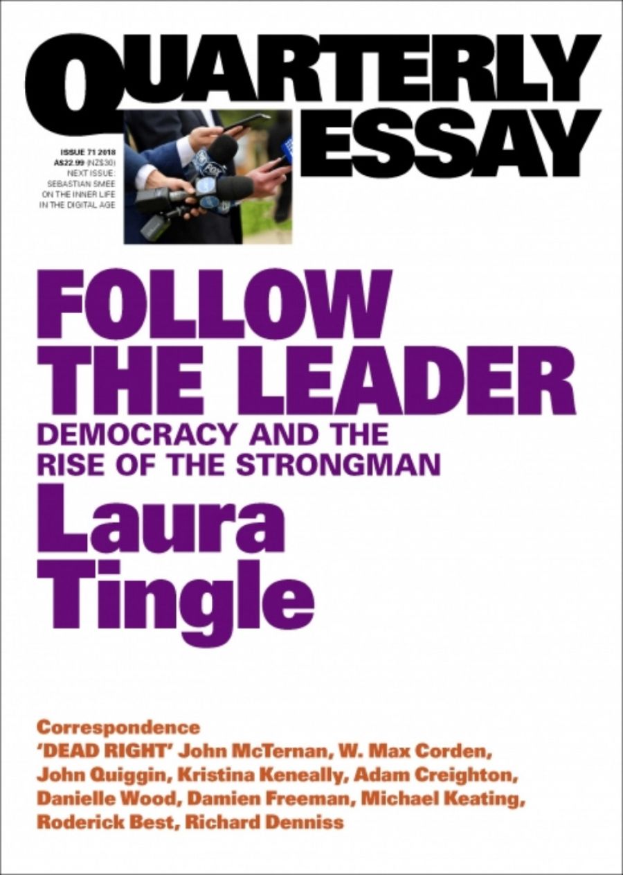 Paul Strangio reviews Follow the leader: Democracy and the rise of the strongman (Quarterly Essay 71) by Laura Tingle