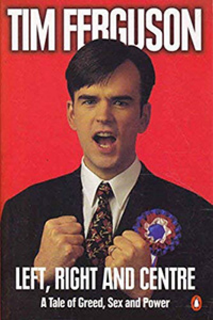 Simon Clews reviews Left, Right and Centre: A tale of sex, greed and power by Tim Ferguson