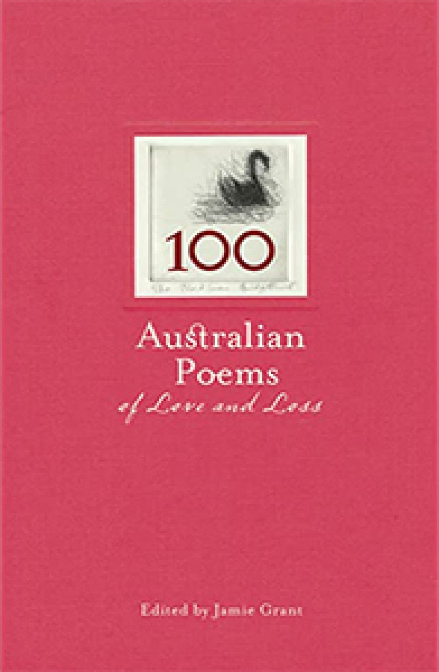 David McCooey reviews 100 Australian Poems of Love and Loss edited by Jamie Grant