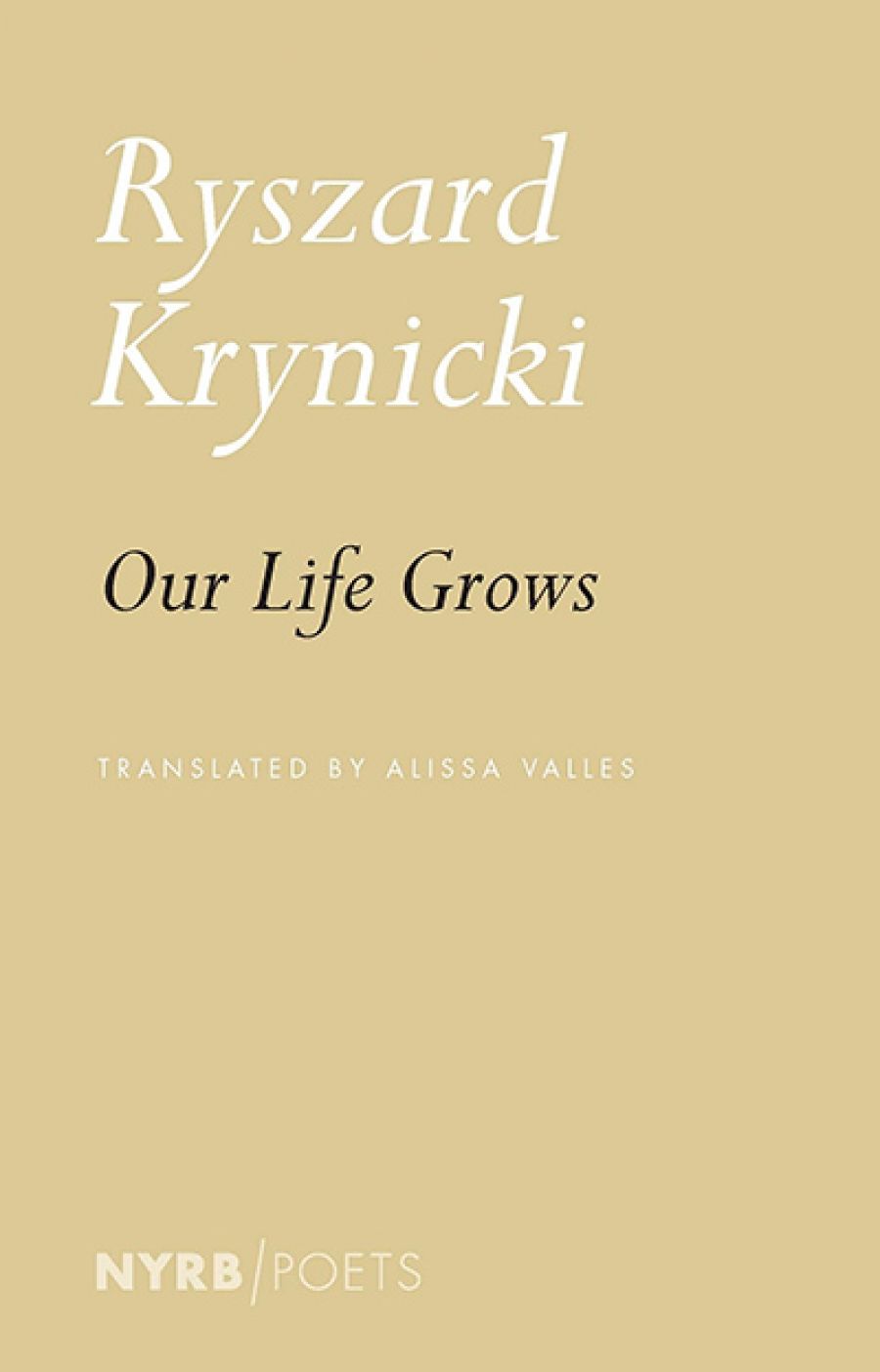 Benjamin Ivry reviews Our Life Grows by Ryszard Krynicki, translated by Alissa Valles