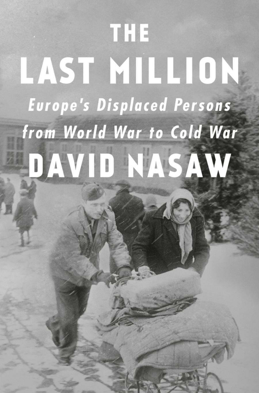 Sheila Fitzpatrick reviews The Last Million: Europe’s displaced persons from World War to Cold War by David Nasaw