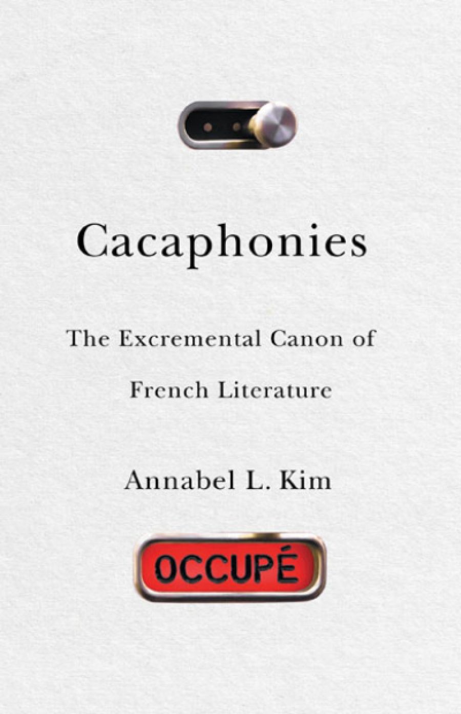 David Jack reviews Cacaphonies: The excremental canon of French literature by Annabel L. Kim