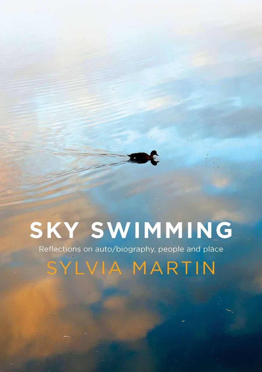 Sarah Walker reviews Sky Swimming: Reflection on auto/biography, people and place by Sylvia Martin