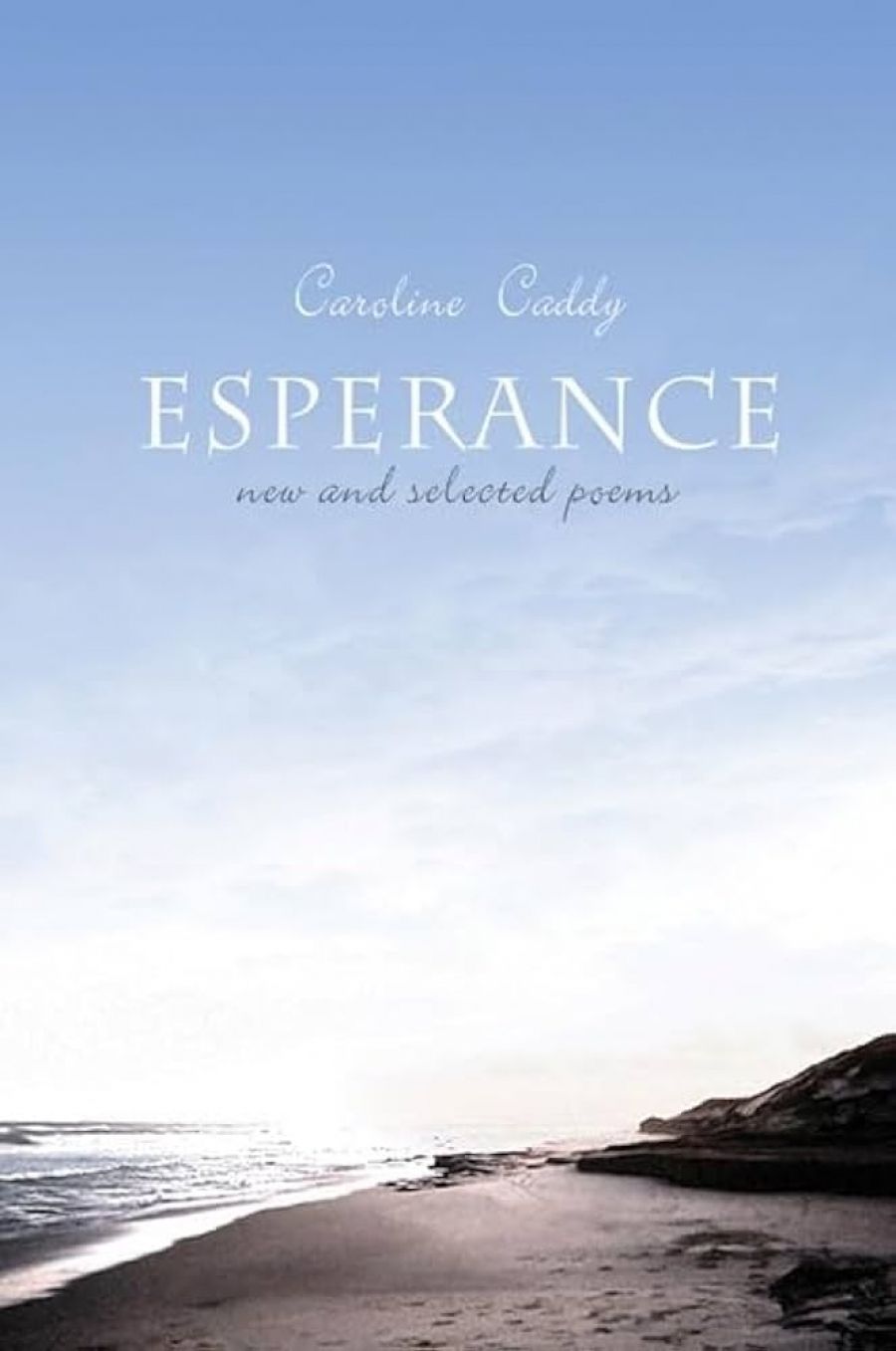 Janet Upcher reviews Esperance: New and selected poems by Caroline Caddy