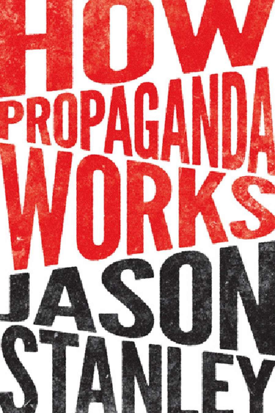 Adrian Walsh reviews How Propaganda Works by Jason Stanley