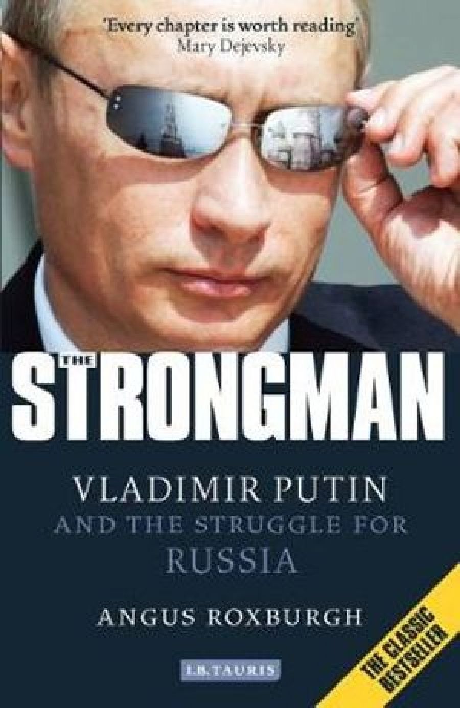 Geoff Winestock reviews The Strongman: Vladimir Putin and the struggle for Russia by Angus Roxburgh